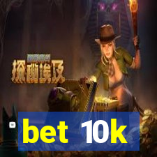 bet 10k